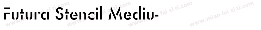 Futura Stencil Mediu字体转换